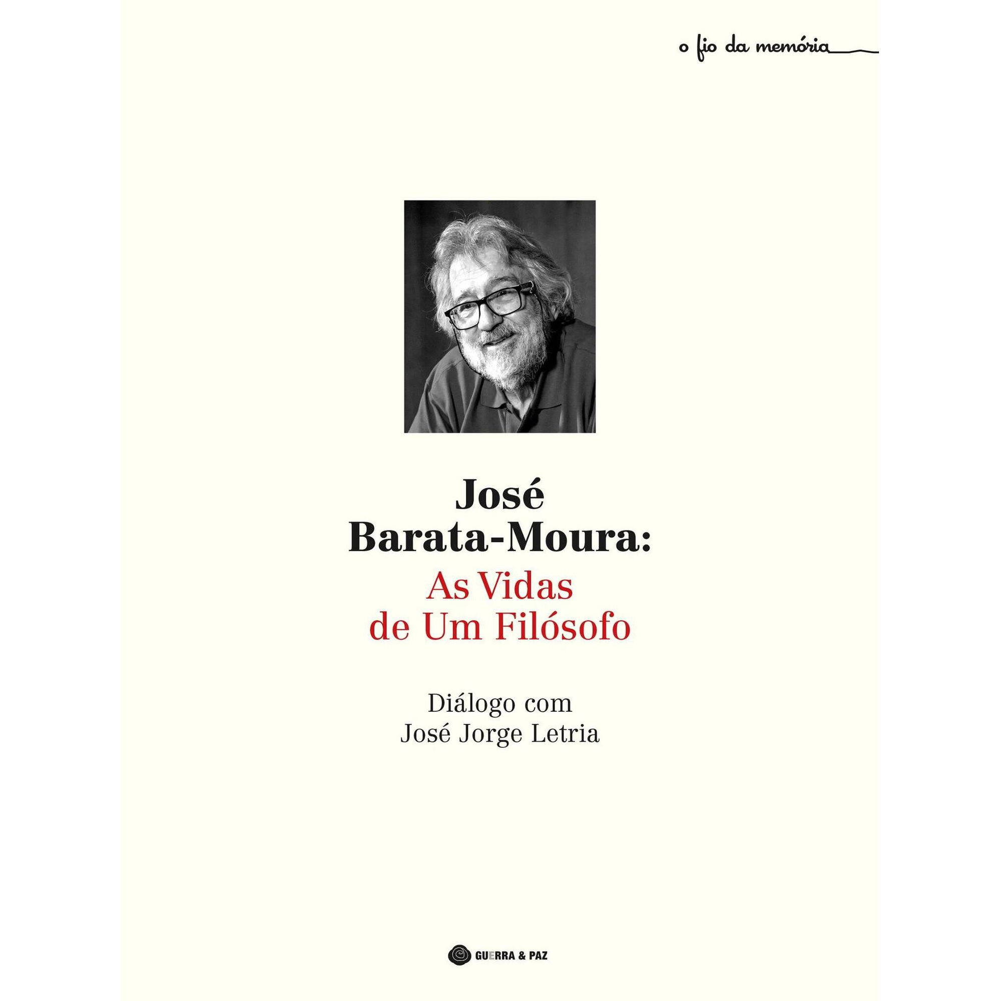 Jos&eacute; Barata-Moura: As Vidas de um Fil&oacute;sofo