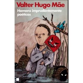 Homens Imprudentemente Po&eacute;ticos de Valter Hugo M&atilde;e