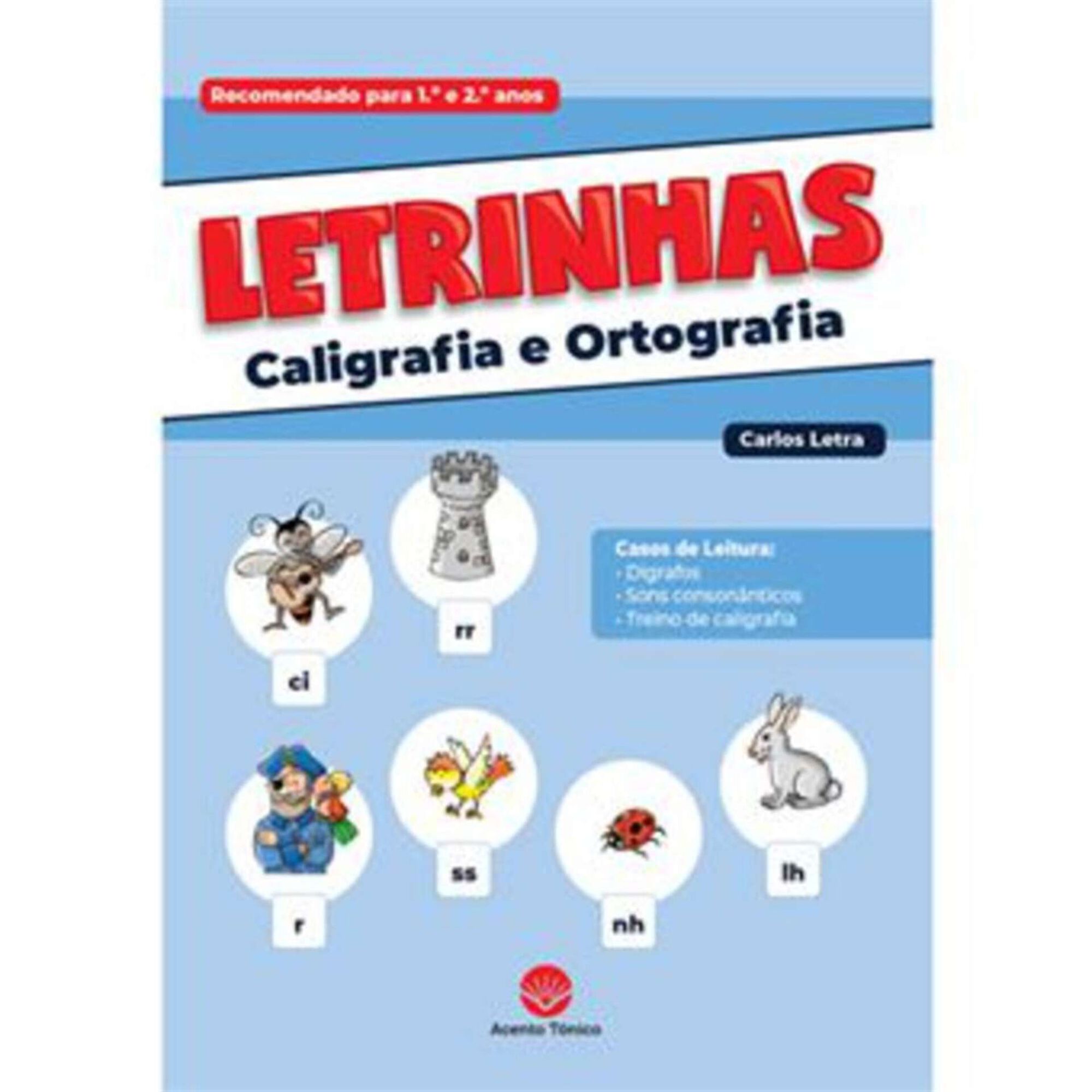 Letrinhas - Caligrafia e Ortografia - 1º e 2º Ano Letrinhas - Caligrafia e Ortografia - 1º e 2º Ano