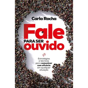 Fale para Ser Ouvido de Carla Rocha