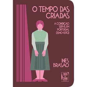 O Tempo das Criadas de In&ecirc;s Bras&atilde;o