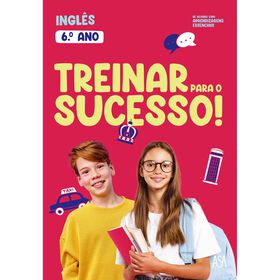 Treinar para o Sucesso! - Inglês - 6.º Ano
