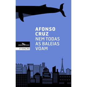Nem Todas as Baleias Voam de Afonso Cruz