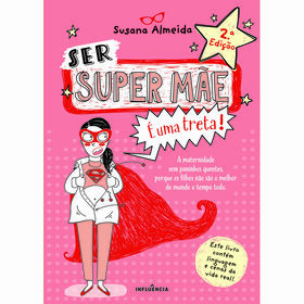 Ser Super M&atilde;e &Eacute; uma Treta de Susana Almeida