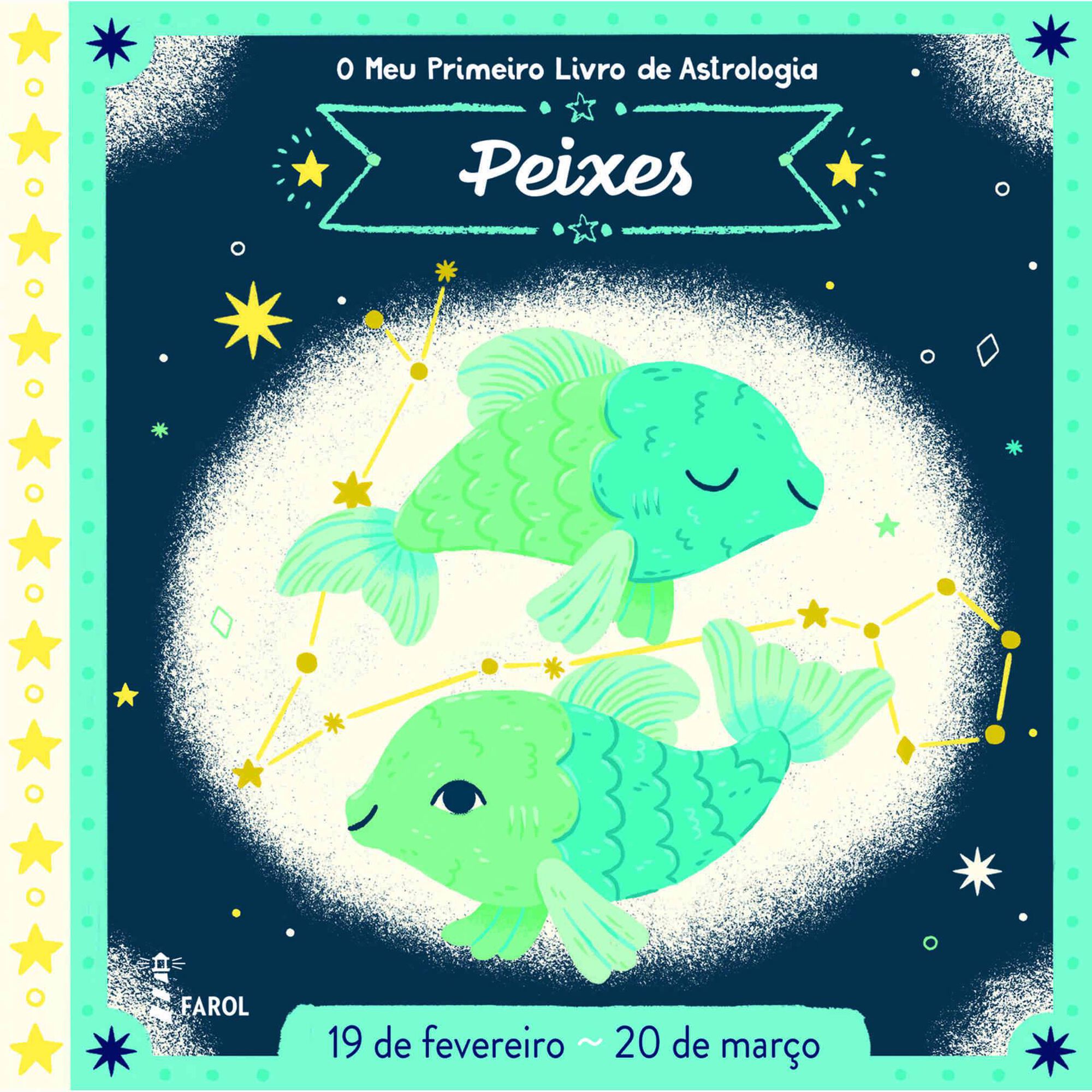O Meu Primeiro Livro de Astrologia - Peixes de Farol