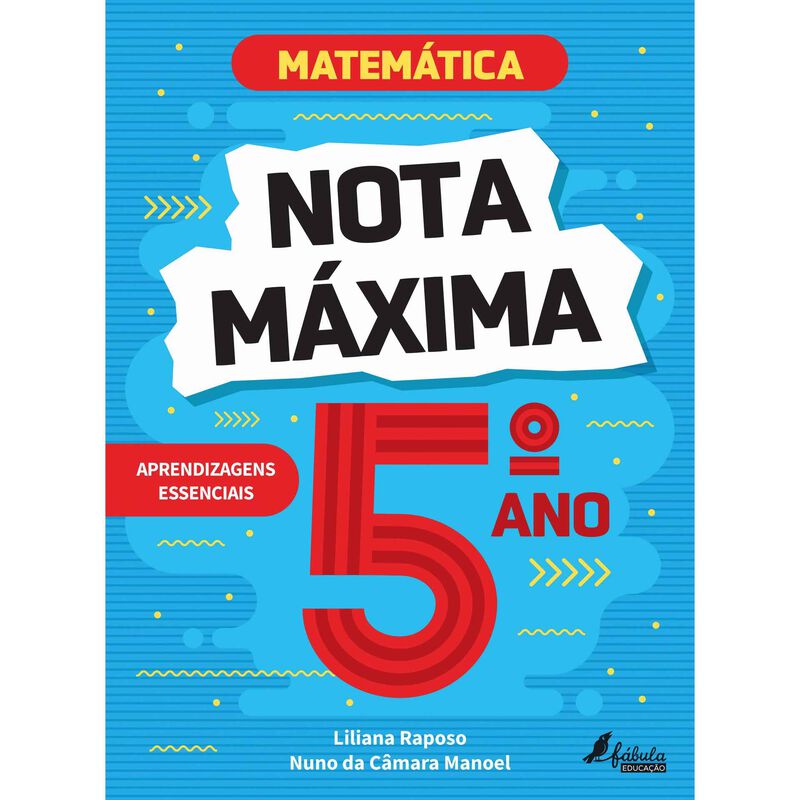 Nota Máxima 5.º Ano - Matemática de Liliana Raposo e Nuno da Câmara Manoel