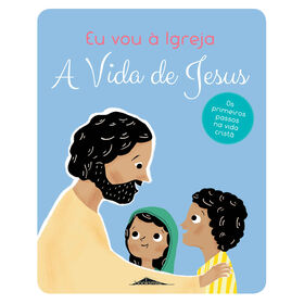 Eu Vou &agrave; Igreja - A Vida de Jesus de Anne-Sophie Du Bou&euml;tiez
