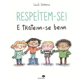 Respeitem-se! E Tratem-se Bem de Luc&iacute;a Serrano
