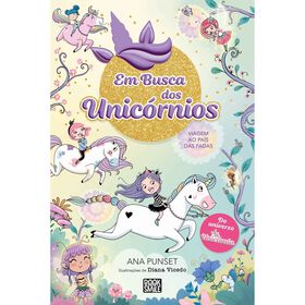 Em Busca dos Unic&oacute;rnios N.&ordm; 2 - Viagem ao Pa&iacute;s das Fadas de Ana Punset