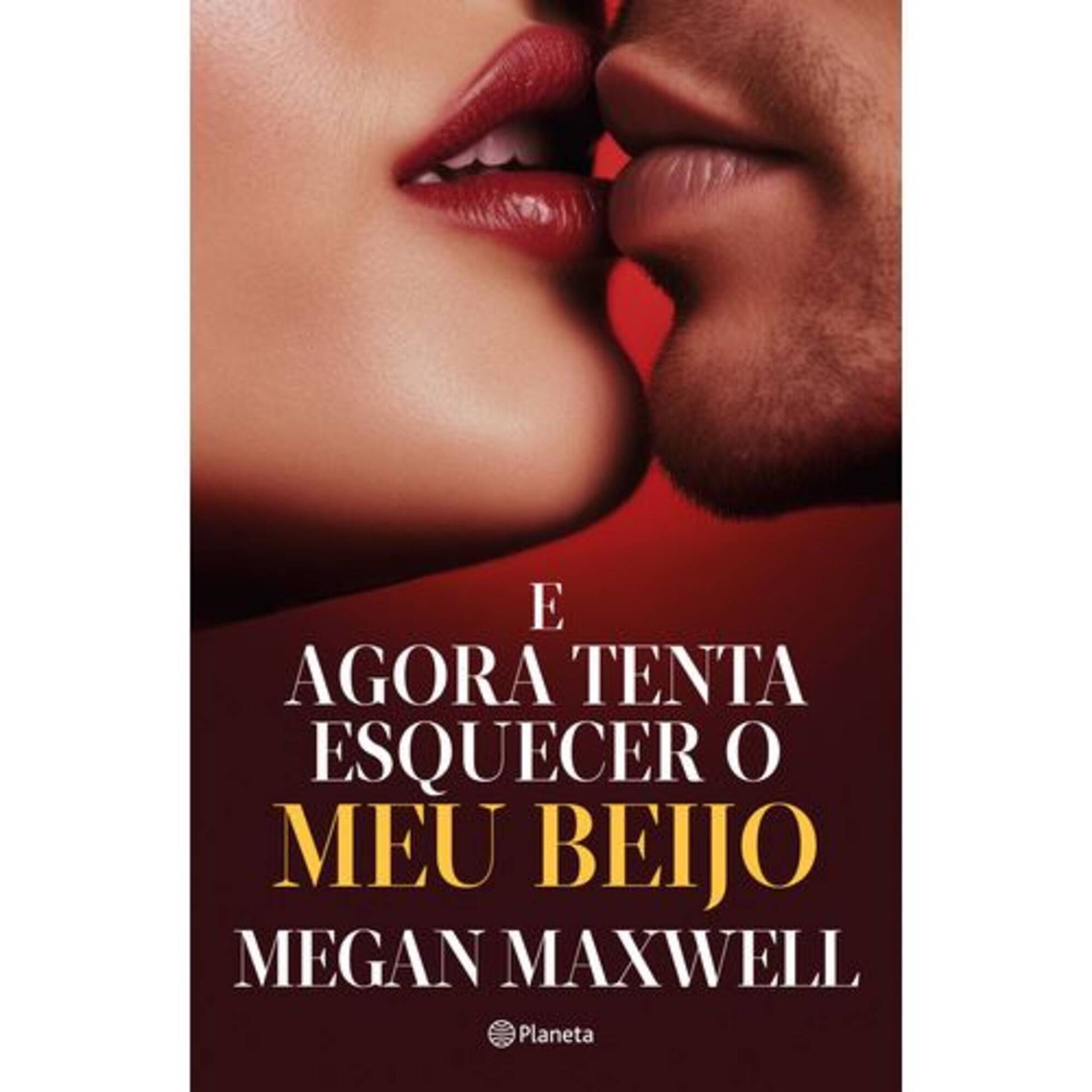 E Agora Tenta Esquecer o Meu Beijo E Agora Tenta Esquecer o Meu Beijo