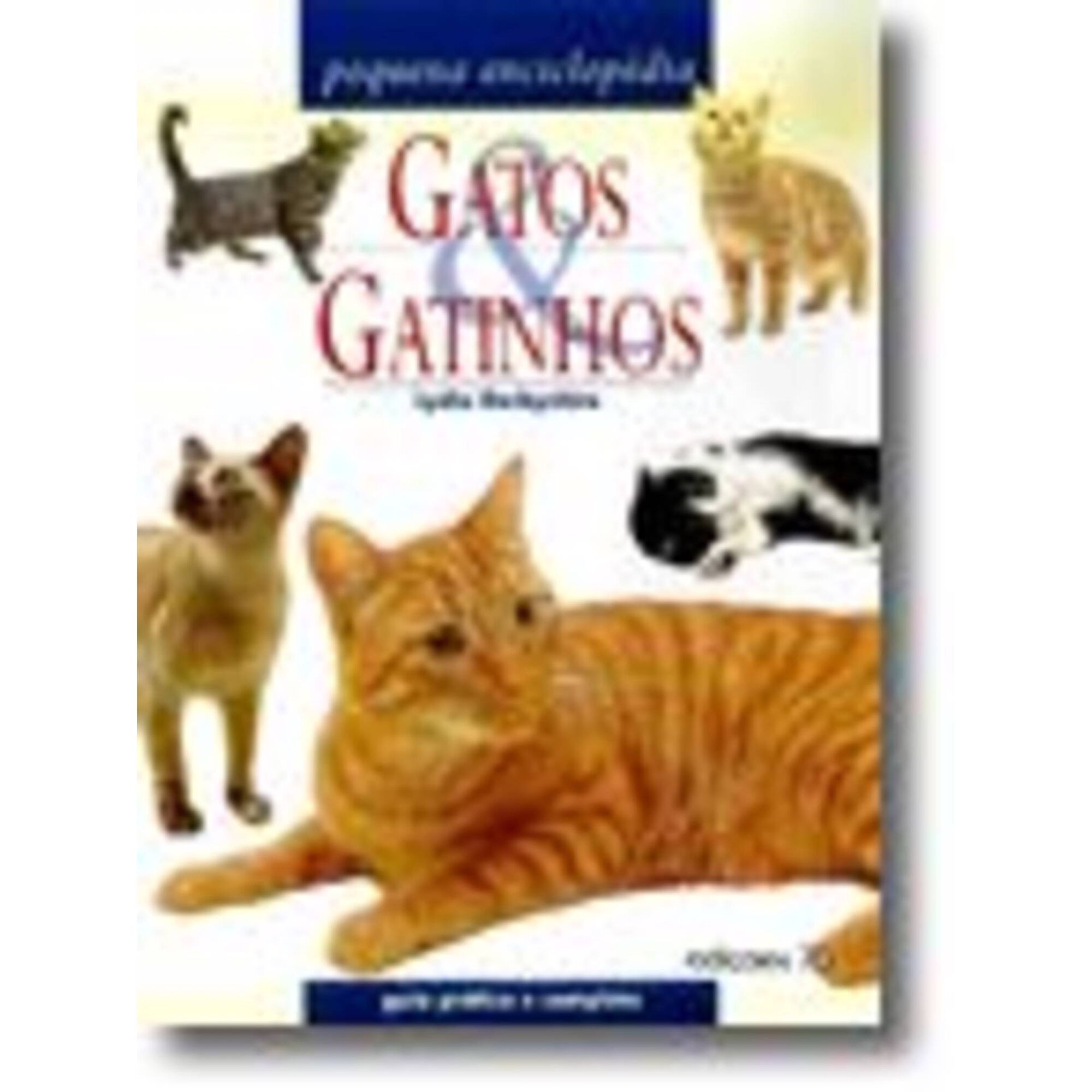Pequena Enciclop&eacute;dia - Gatos & Gatinhos de Lydia Darbyshire
