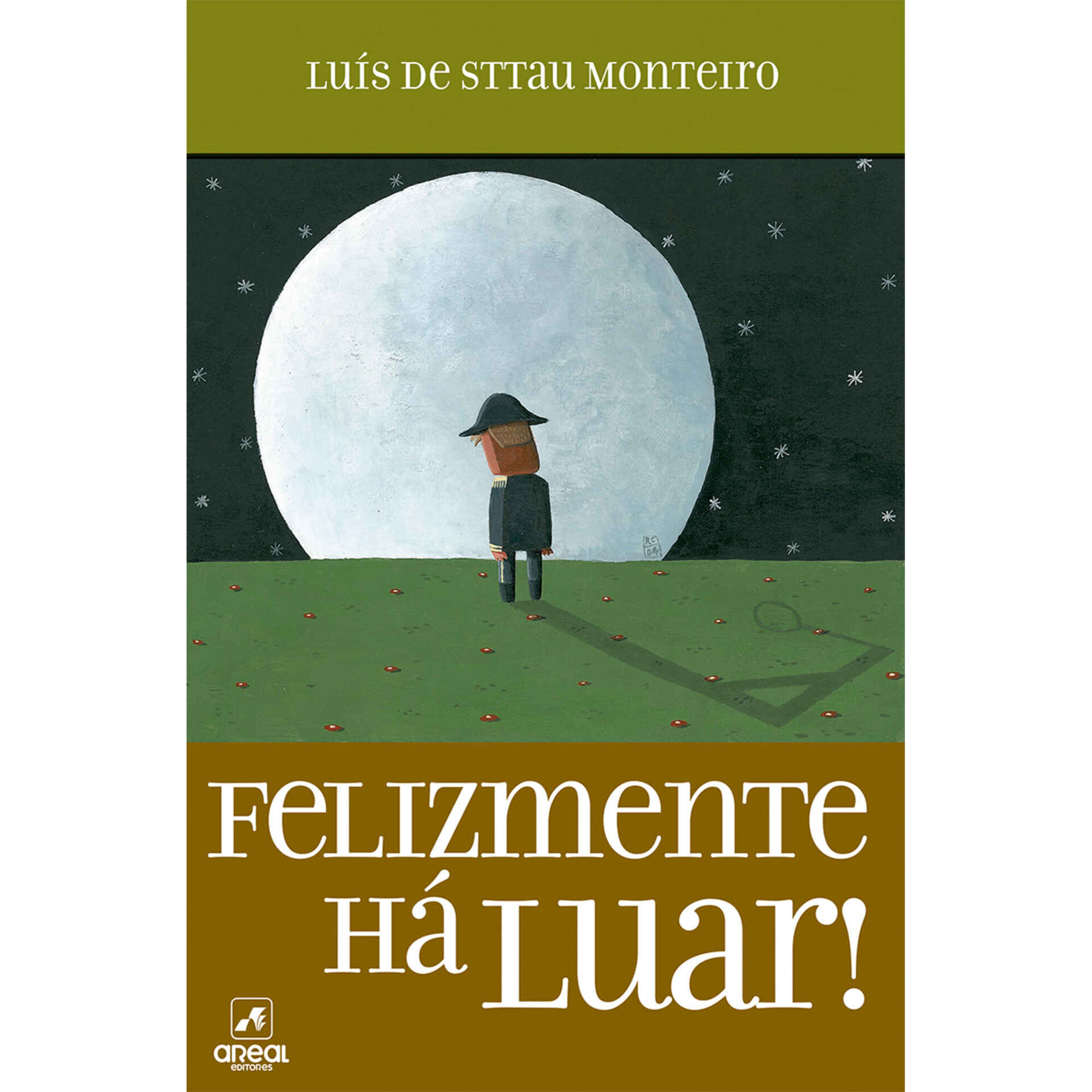 Lu&iacute;s Sttau Monteiro "Felizmente H&aacute; Luar"