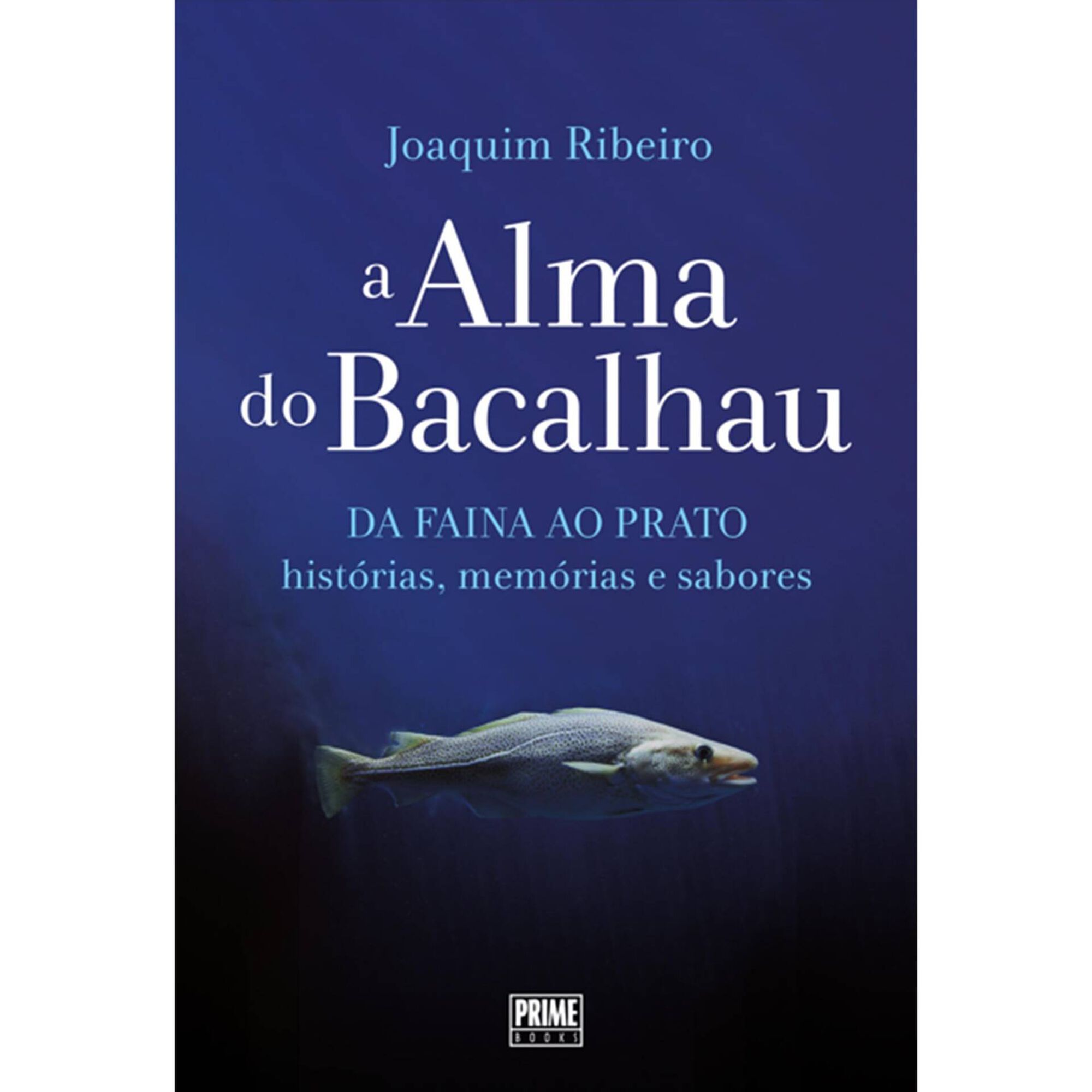 A Alma do Bacalhau de Joaquim Ribeiro
