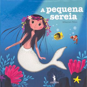 A Pequena Sereia - Hist&oacute;ria para Tocar de Sebastien Pelon