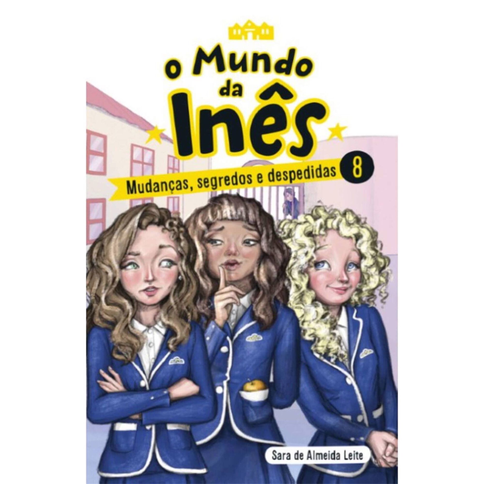 O Mundo da Inês Nº 8 - Mudanças, Segredos e Despedidas O Mundo da Inês Nº 8 - Mudanças, Segredos e Despedidas