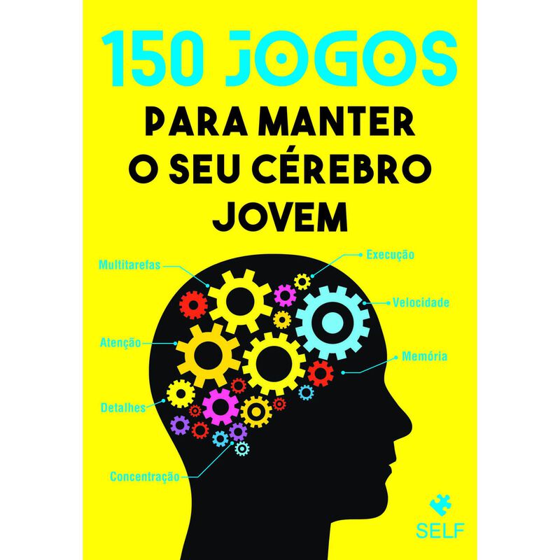 150 Jogos para Manter o Seu Cérebro Jovem de Self PT