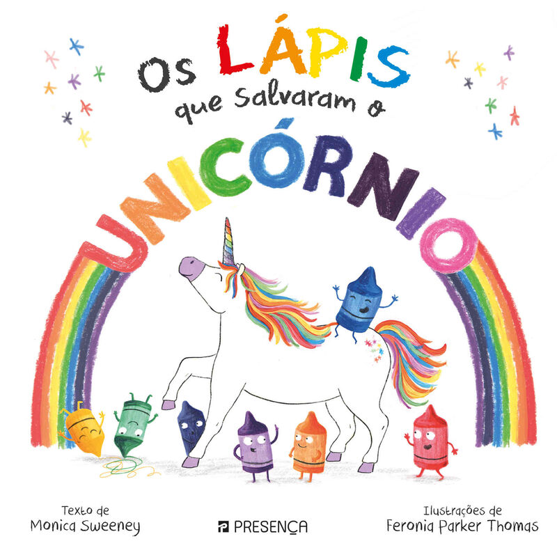 Os Lápis que Salvaram o Unicórnio de Monica Sweeney e Feronia Parker Thomas