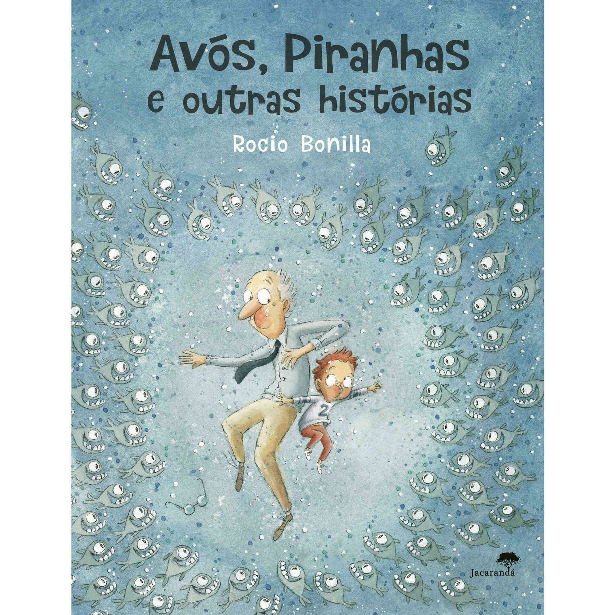 Avós, Piranhas e Outras Histórias Avós, Piranhas e Outras Histórias