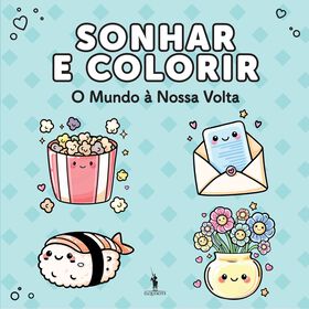 Sonhar e Colorir - O Mundo à Nossa Volta