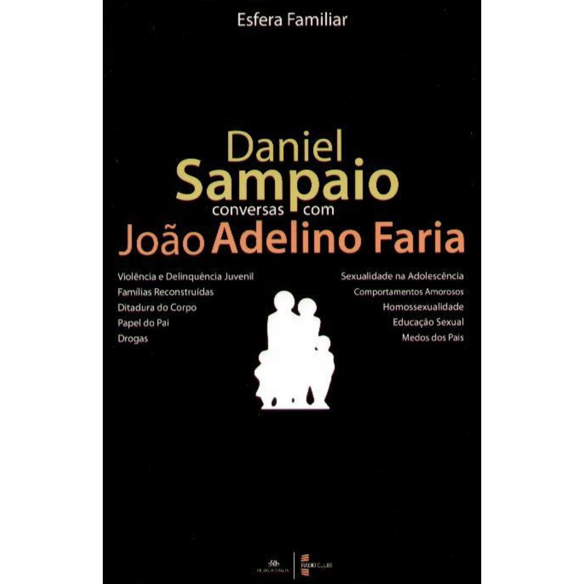 Daniel Sampaio - Conversas com Jo&atilde;o Adelino Faria de Daniel Sampaio