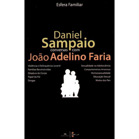 Daniel Sampaio - Conversas com Jo&atilde;o Adelino Faria de Daniel Sampaio