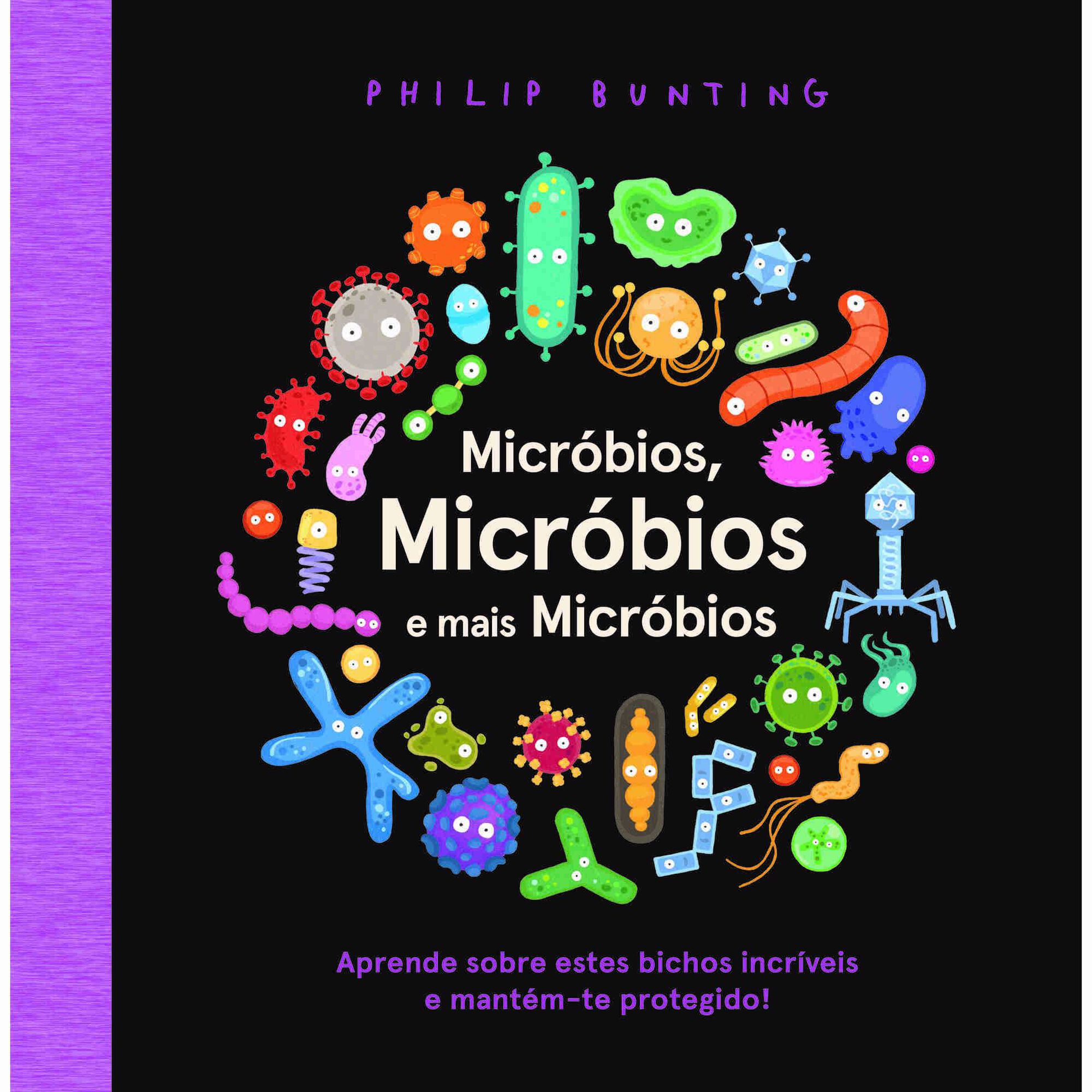 Micróbios, Micróbios e Mais Micróbios