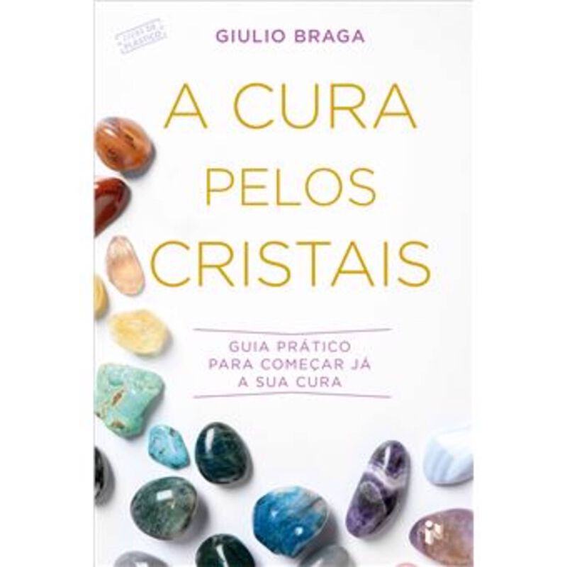 A Cura Pelos Cristais de Giulio Braga
