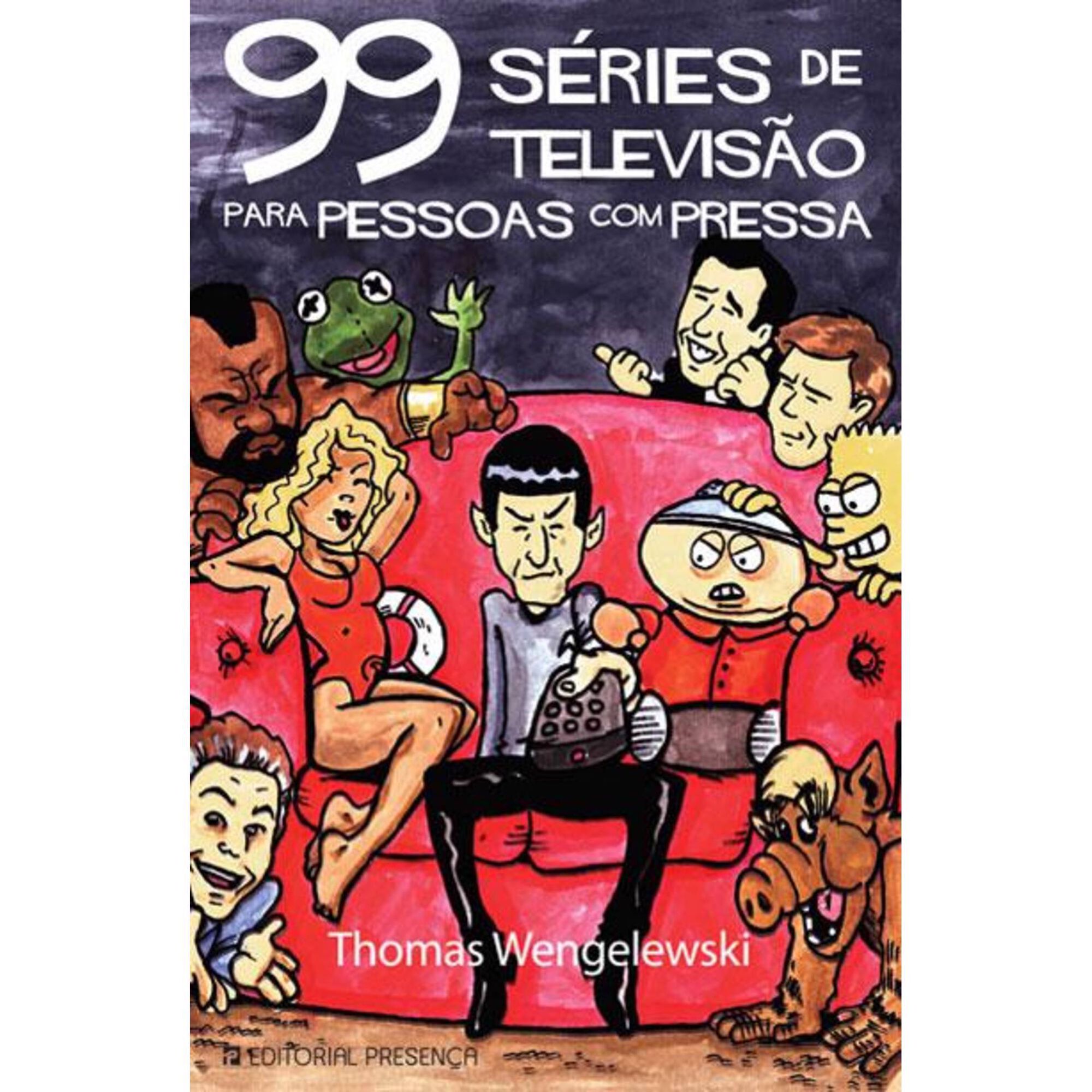 99 S&eacute;ries de Televis&atilde;o para Pessoas com Pressa de Thomas Wengelewski