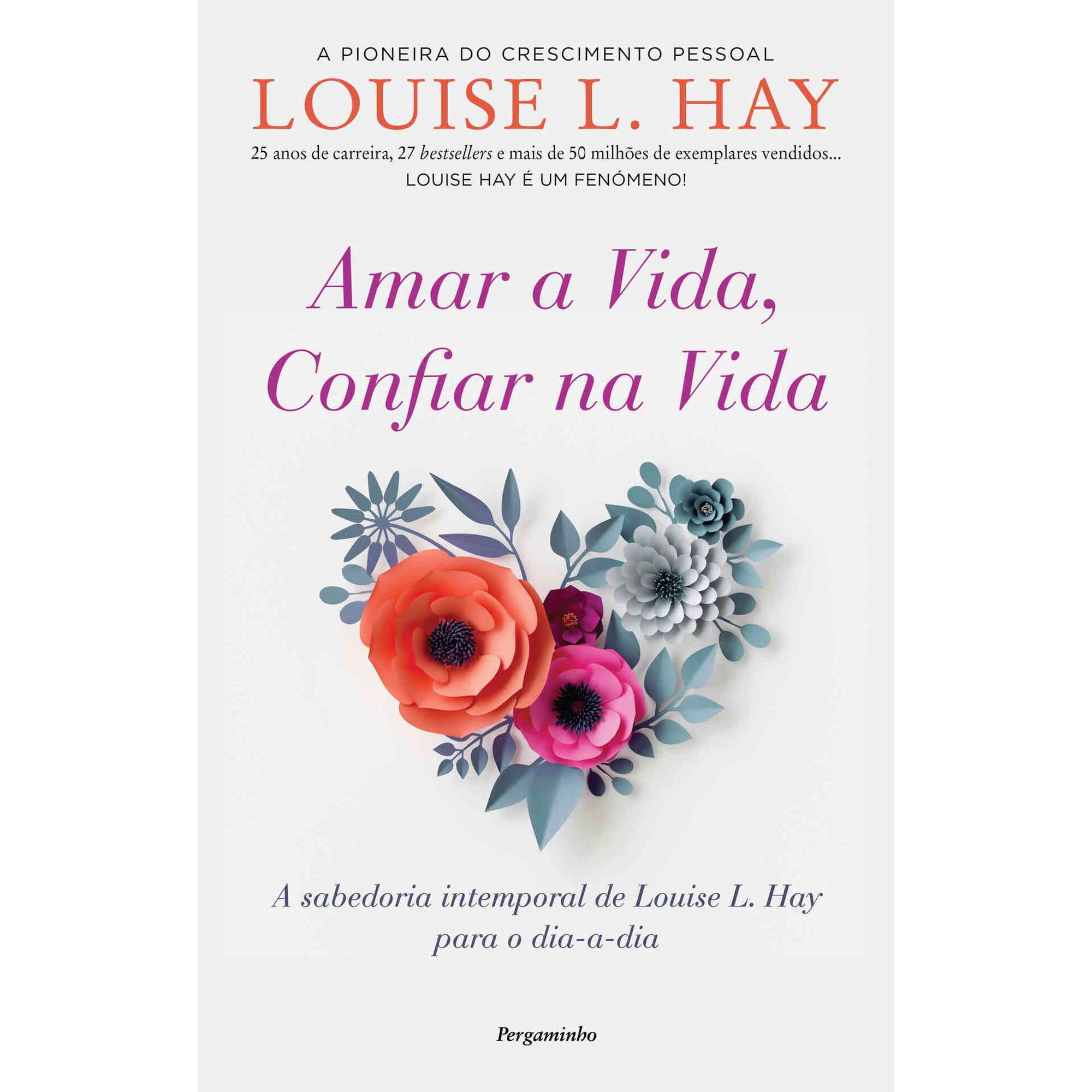 Amar a Vida, Confiar na Vida de Louise L. Hay