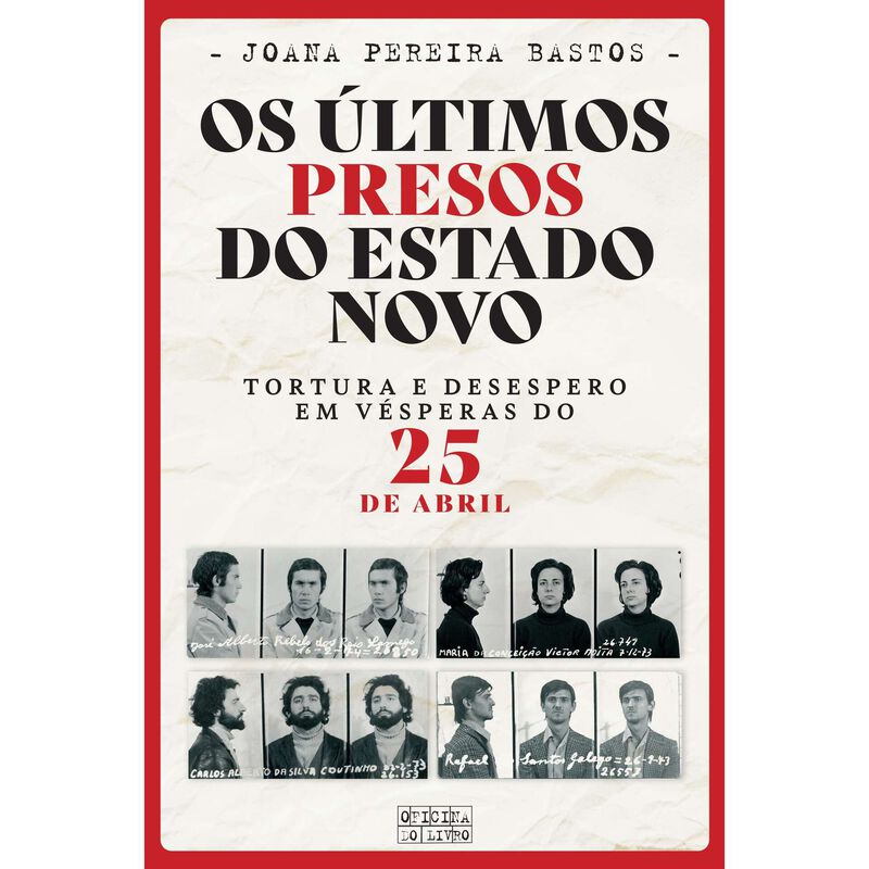 Os Últimos Presos do Estado Novo de Joana Pereira Bastos