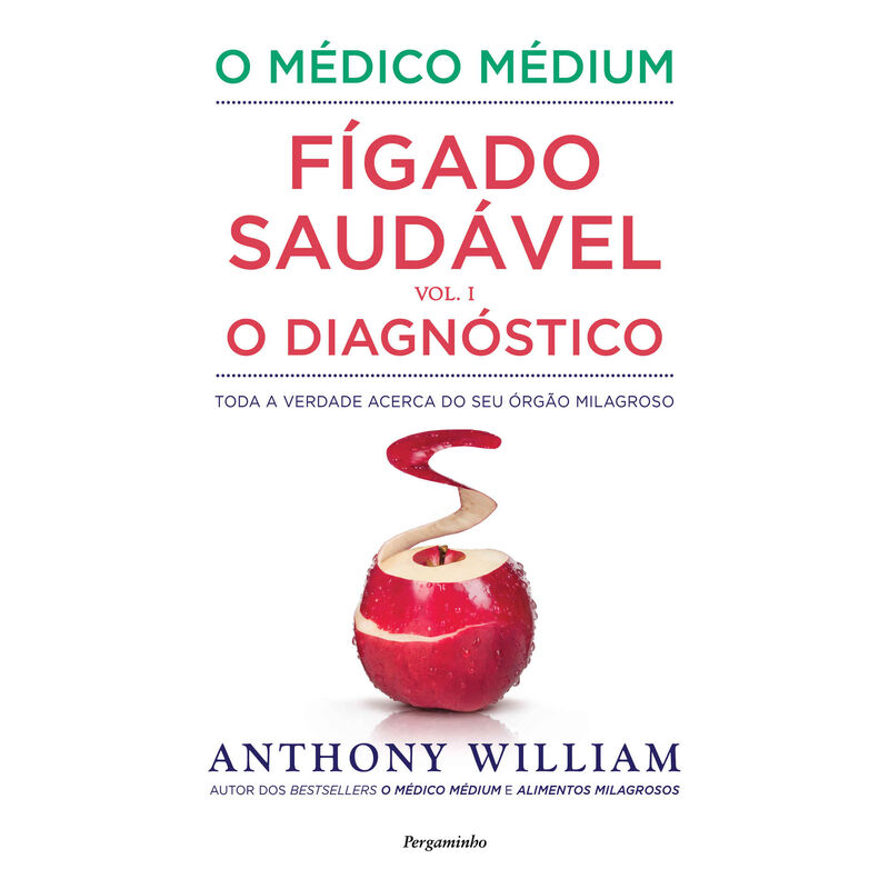 O Médico Médium: Fígado Saudável - O Diagnóstico (Volume I) de Anthony William