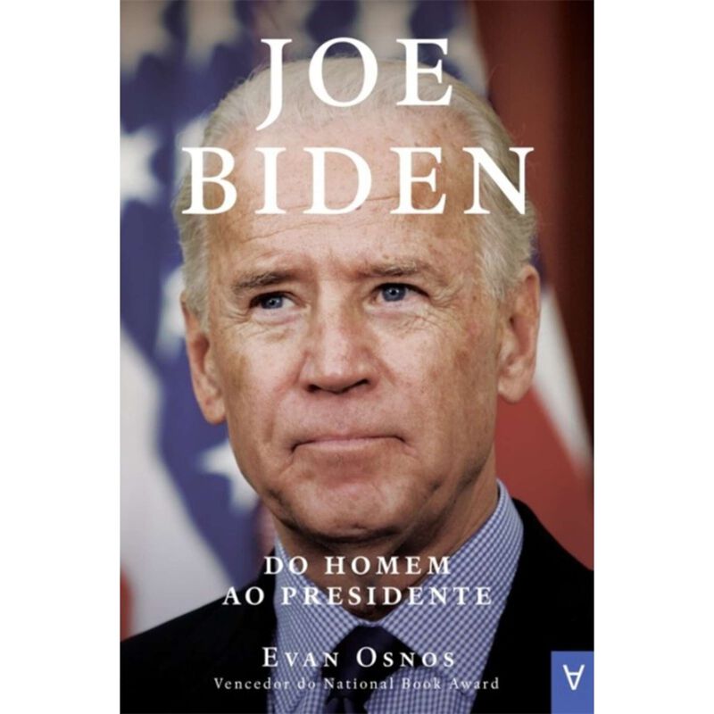 Joe Biden - Do Homem ao Presidente de Evan Osnos