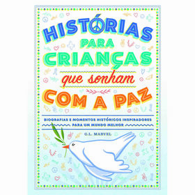 Hist&oacute;rias para Crian&ccedil;as que Sonham com a Paz de G. L. Marvel