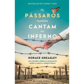 Os P&aacute;ssaros Tamb&eacute;m Cantam no Inferno de Horace Greasley