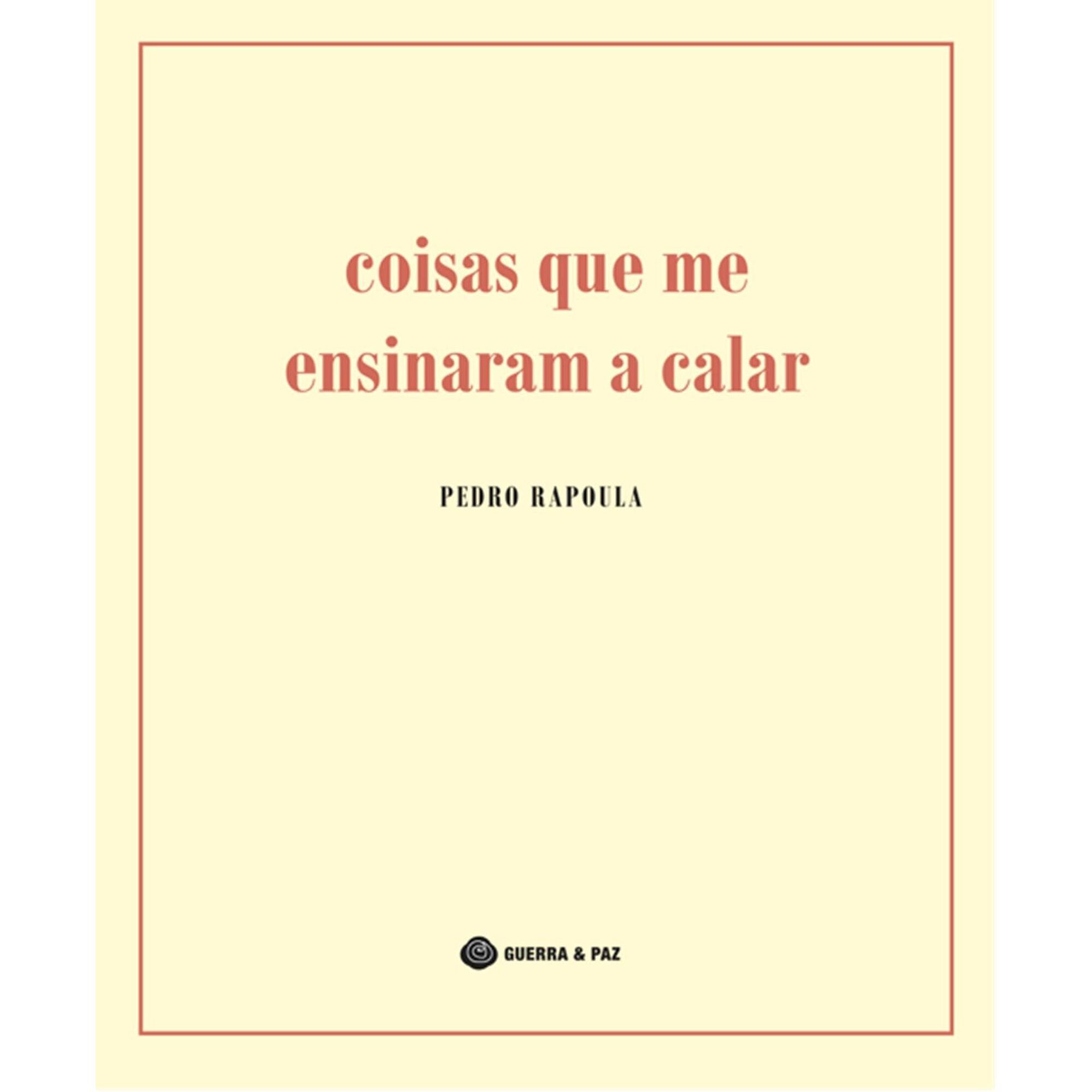 Coisas que Me Ensinaram a Calar de Pedro Rapoula