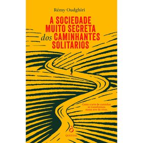 A Sociedade Muito Secreta dos Caminhantes Solit&aacute;rios de R&eacute;my Oudghiri