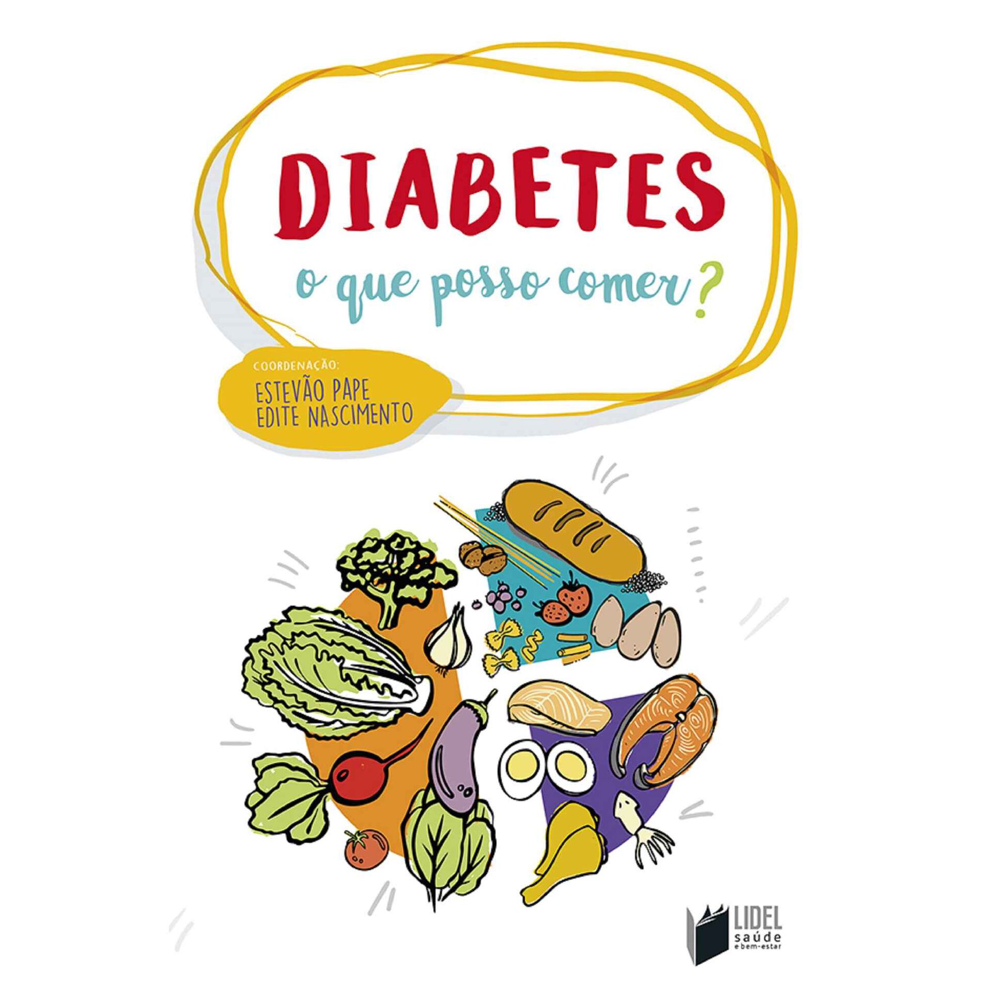 Diabetes - O que Posso Comer? de Estev&atilde;o Pape e Edite Nascimento