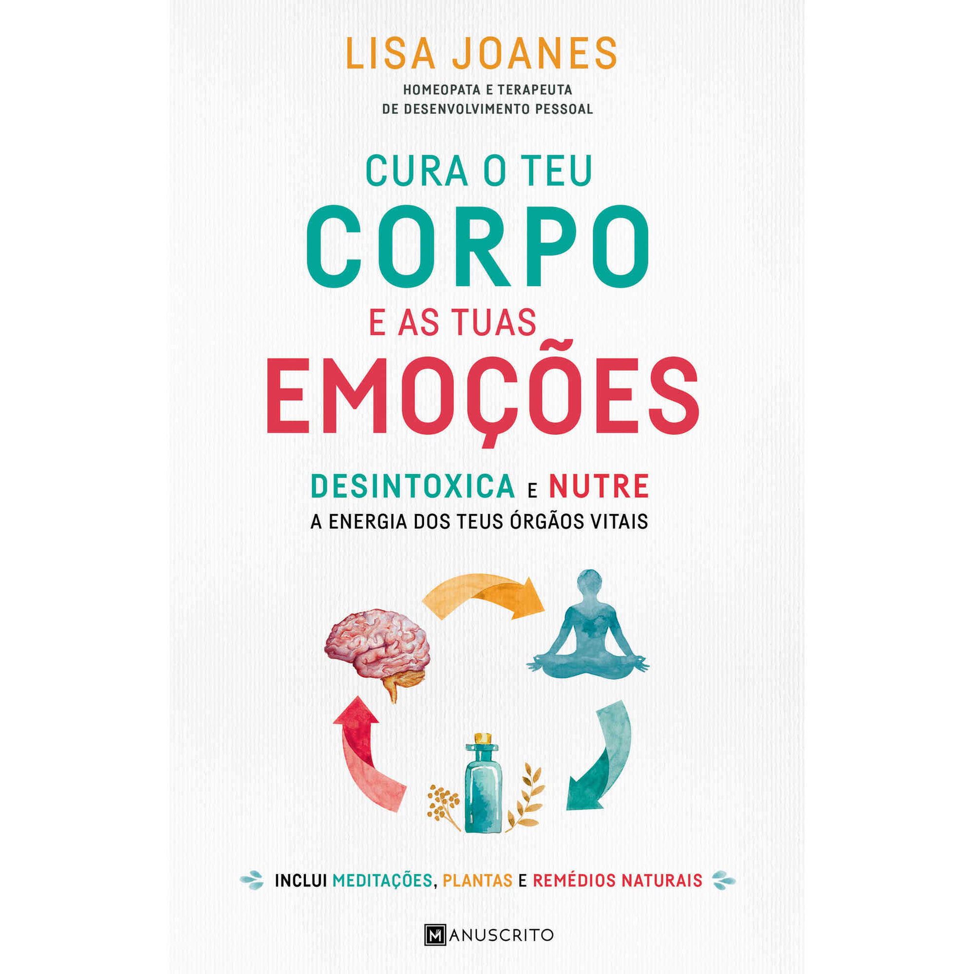 Cura o Teu Corpo e as Tuas Emoções