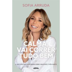 Calma, Vai Correr Tudo Bem de Sofia Arruda