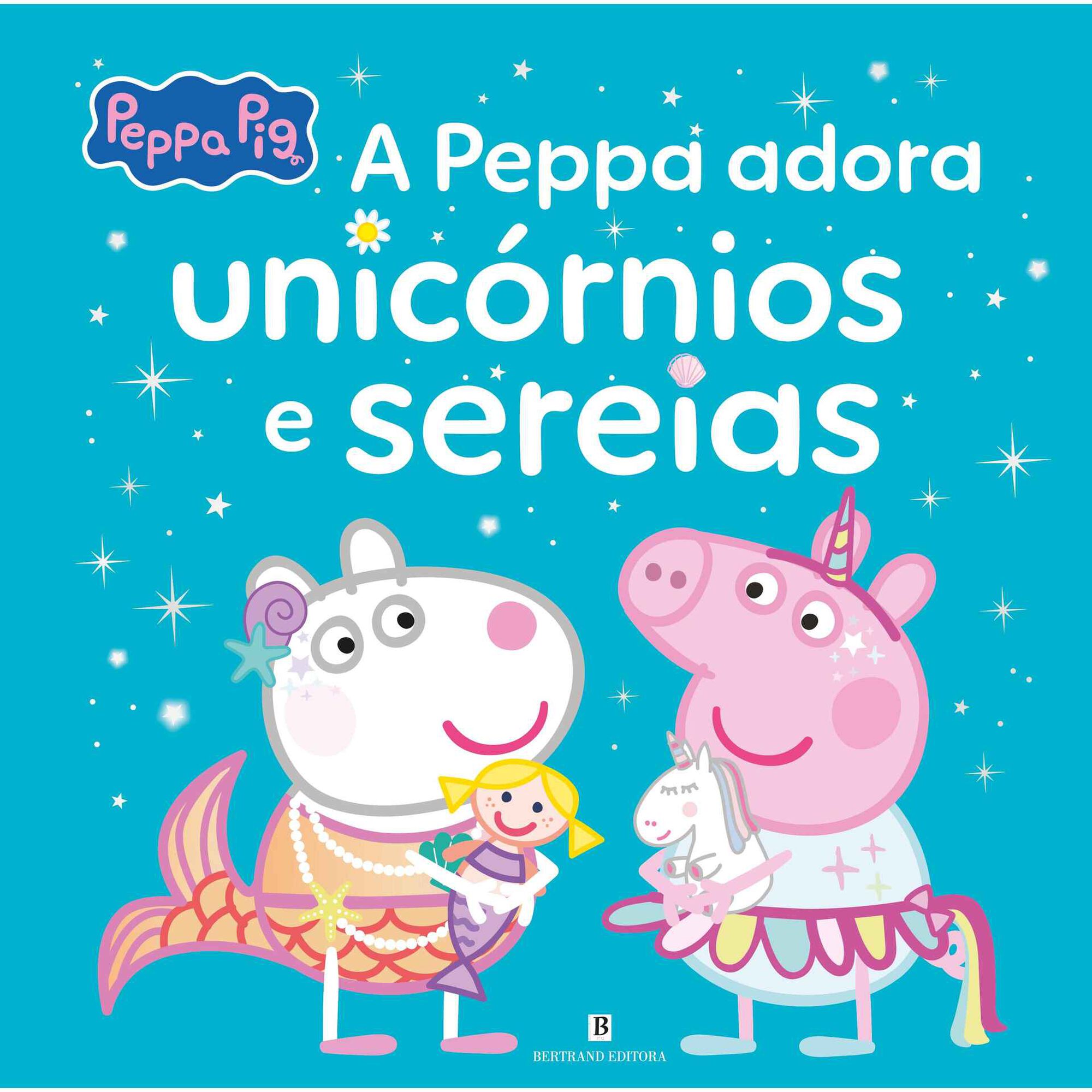 Peppa Pig - A Peppa Adora Unicórnios e Sereias Peppa Pig - A Peppa Adora Unicórnios e Sereias