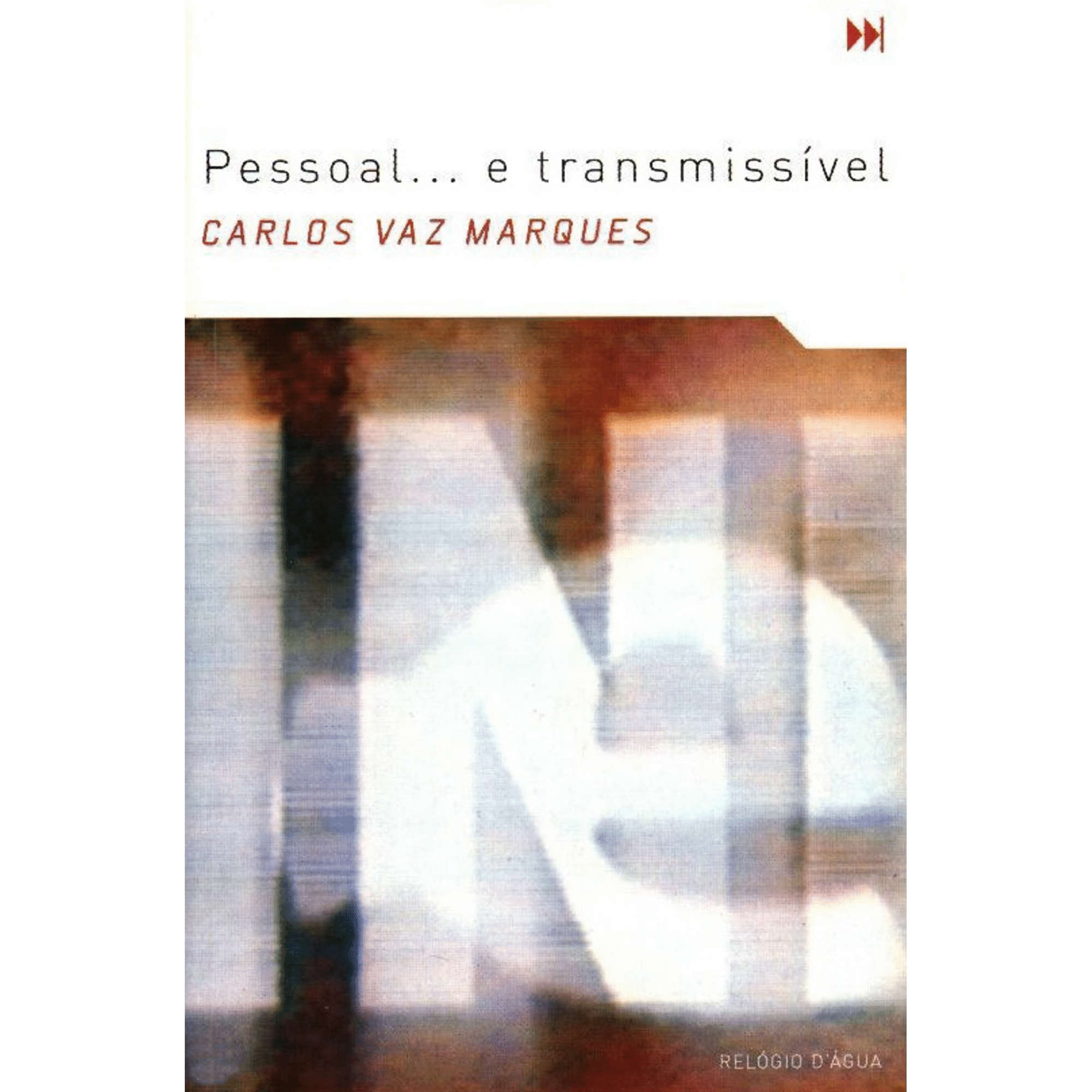 Pessoal... e Transmiss&iacute;vel de Carlos Vaz Marques