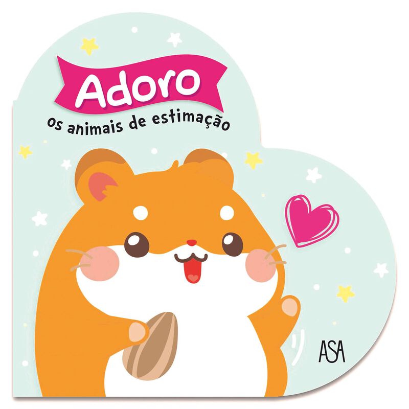 Adoro os Animais de Estimação de Carine Fontaine e Adeline Pierre