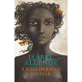 A Ilha Debaixo do Mar de Isabel Allende