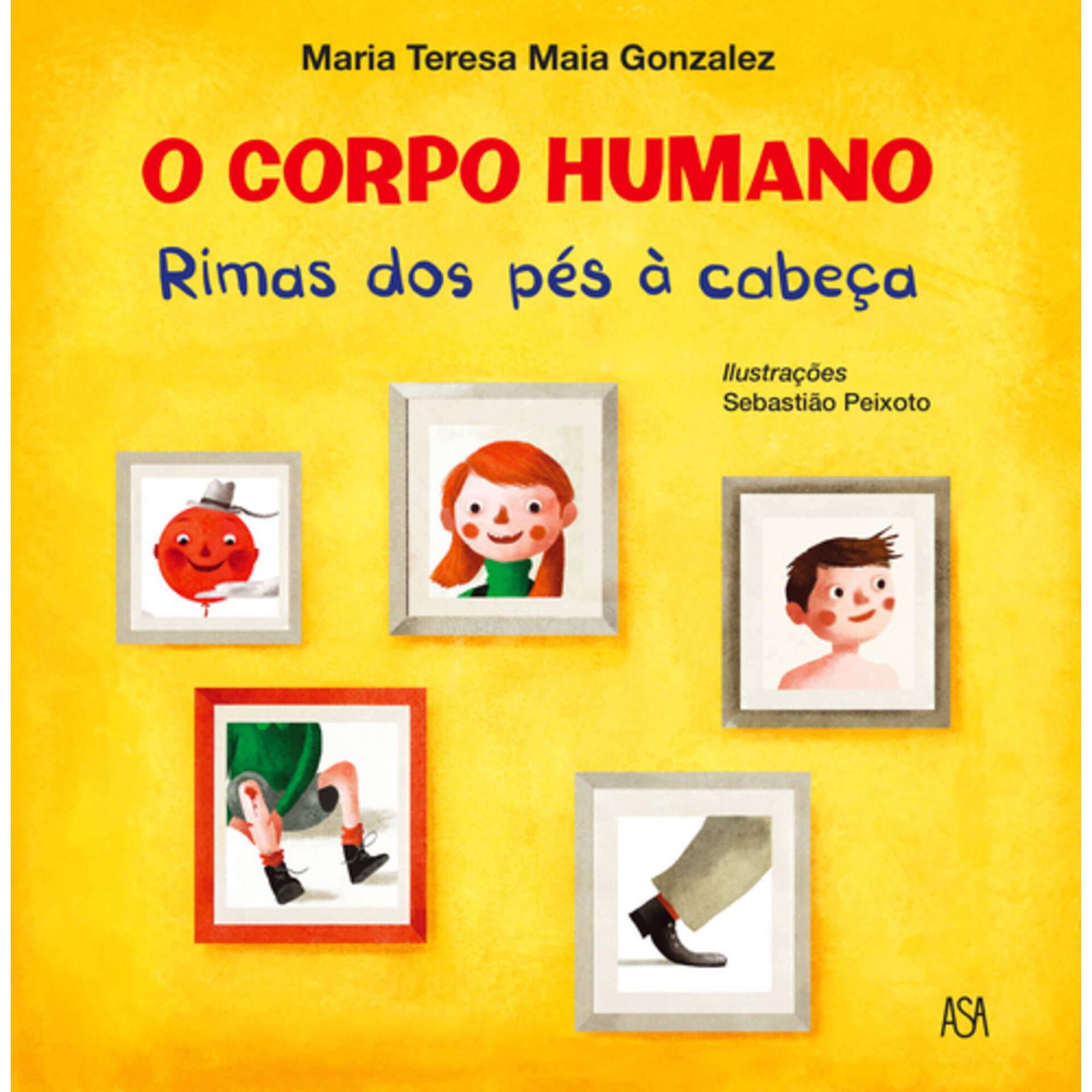 O Corpo Humano - Rimas dos P&eacute;s &agrave; Cabe&ccedil;a de Maria Teresa Maia Gonzalez