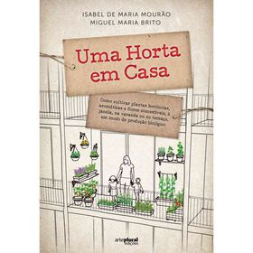 Uma Horta em Casa de Isabel Mour&atilde;o e Miguel Maria Brito