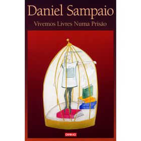 Vivemos Livres Numa Pris&atilde;o de Daniel Sampaio