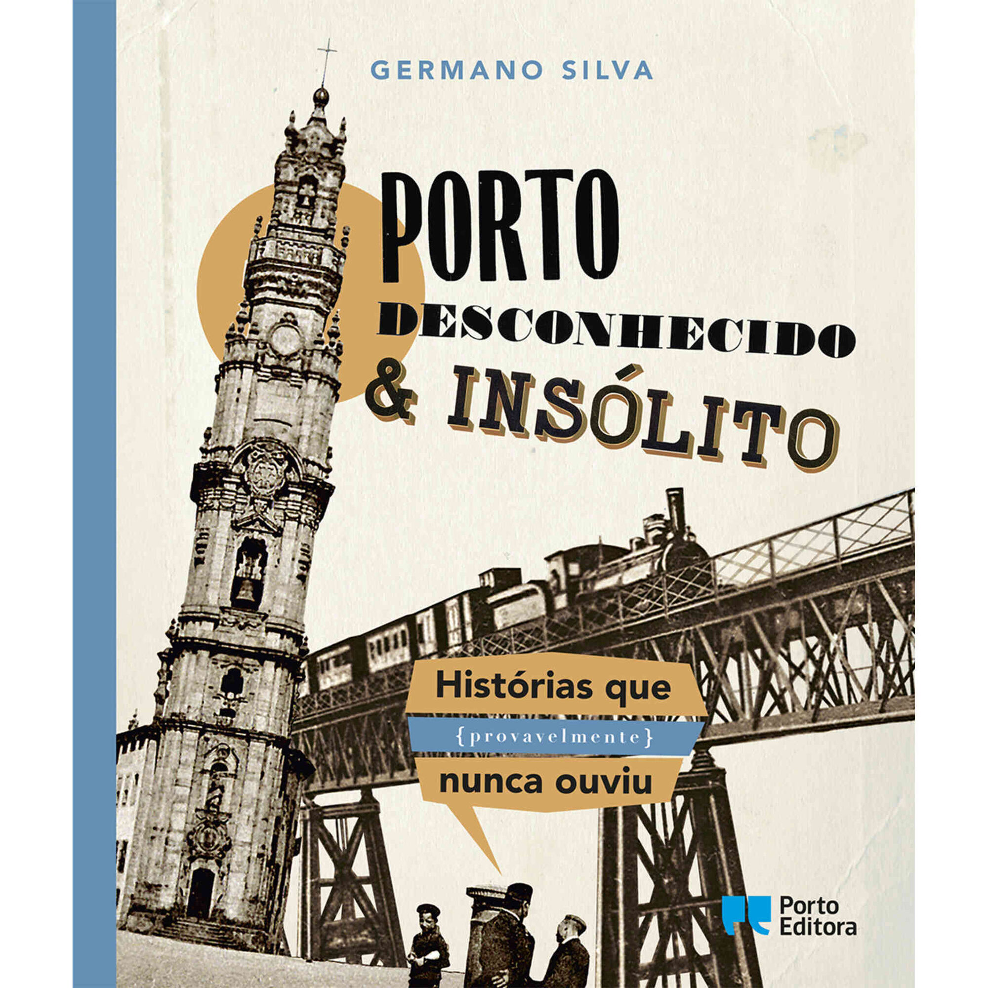 Porto Desconhecido & Ins&oacute;lito de Germano Silva