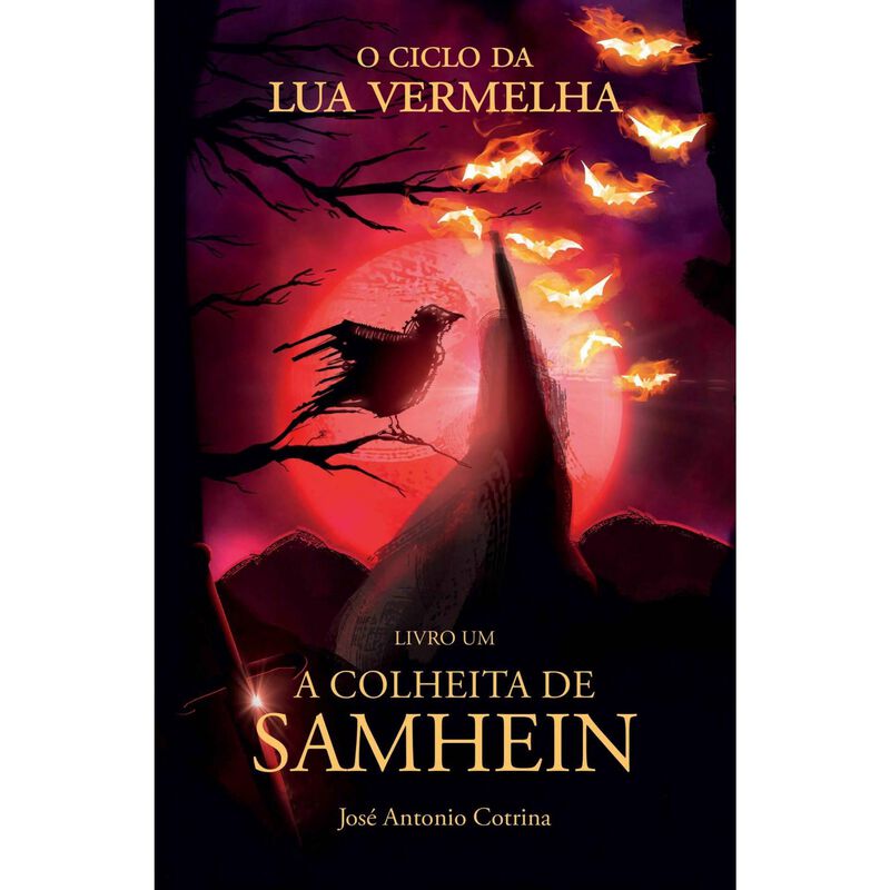 O Ciclo da Lua Vermelha - A Colheita de Samhein (Livro 1) de José Antonio Cotrina