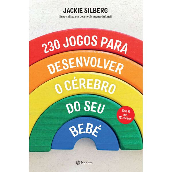 230 Jogos para Desenvolver o Cérebro do Seu Bebé de Jackie Silberg