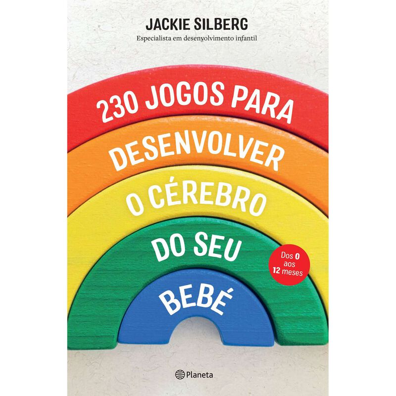 230 Jogos para Desenvolver o Cérebro do Seu Bebé de Jackie Silberg